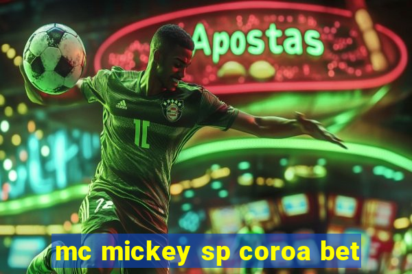 mc mickey sp coroa bet